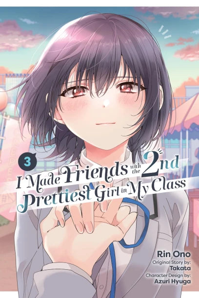 I Made Friends with the Second Prettiest Girl in My Class Vol. 3