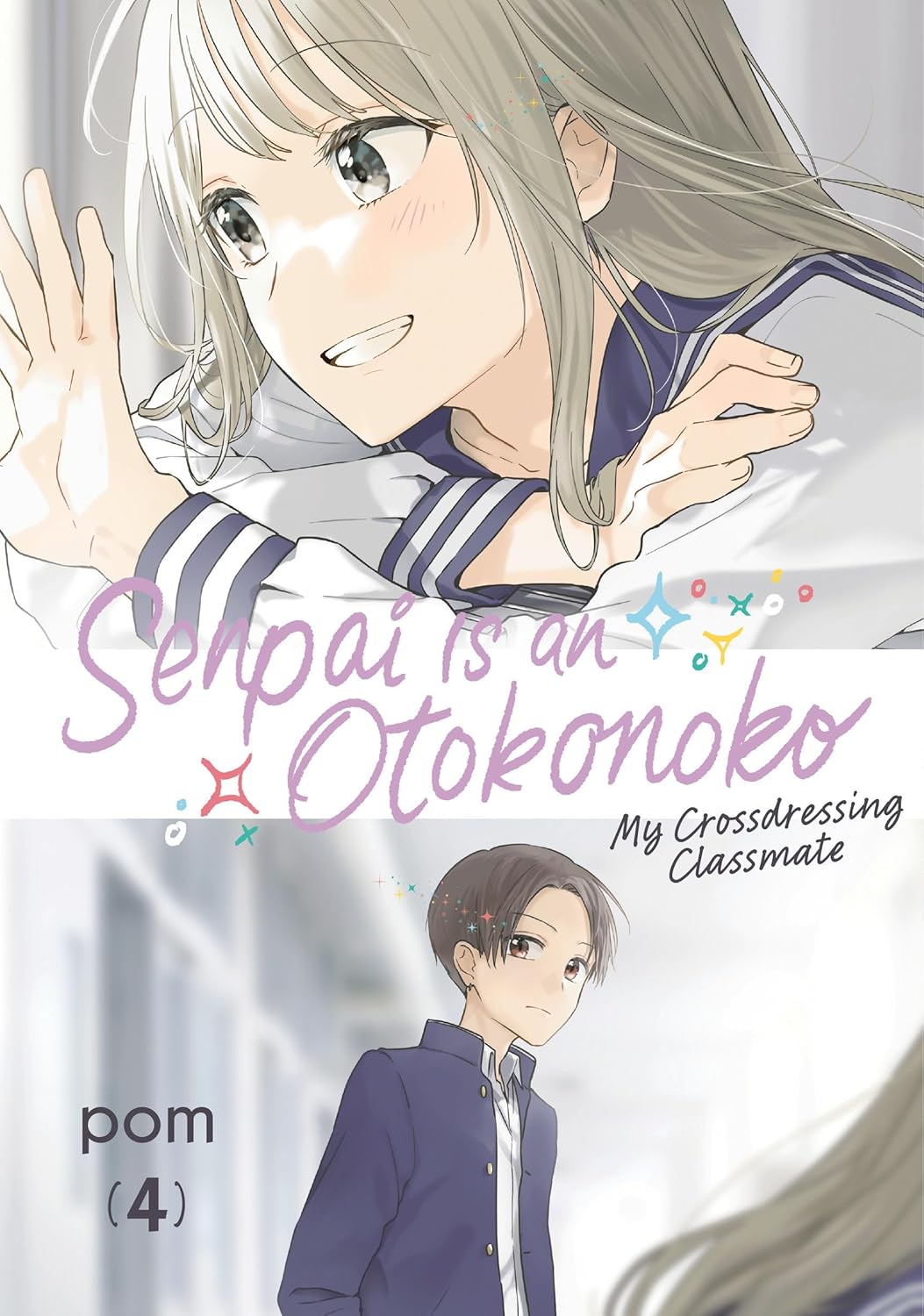 Senpai Is an Otokonoko: My Crossdressing Classmate Vol. 4