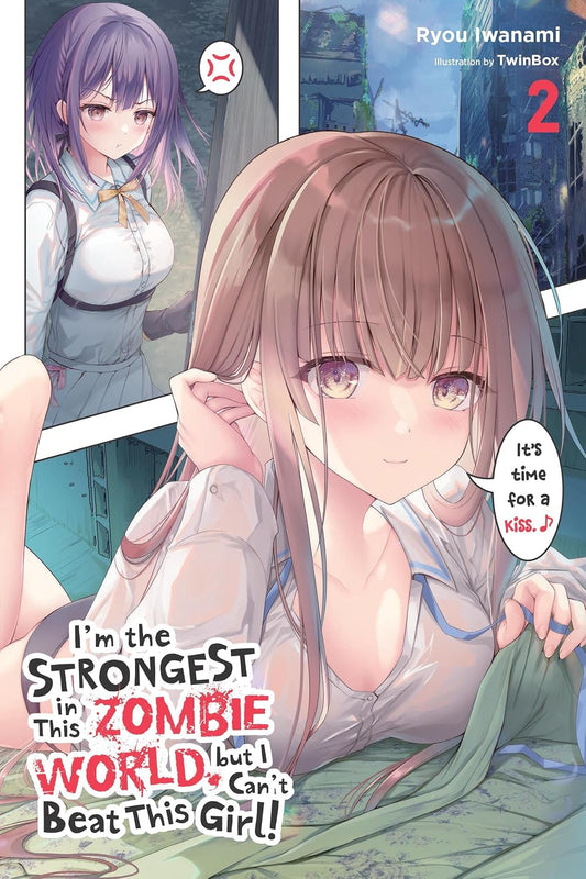 I'm the Strongest in This Zombie World, but I Can't Beat This Girl! Vol. 2 (Light Novel)