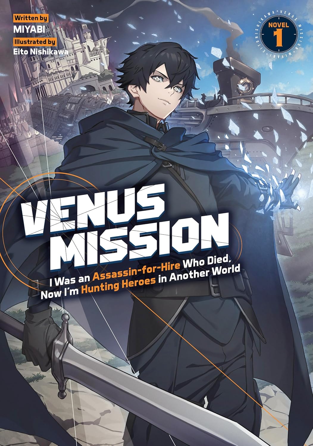 Venus Mission: I Was an Assassin-for-Hire Who Died, Now I'm Hunting Heroes in Another World Vol. 1 (light novel)