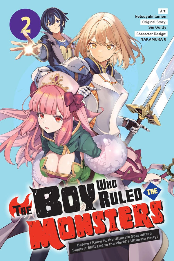 The Boy Who Ruled the Monsters Vol. 2: Before I Knew It, the Ultimate Specialized Support Skill Led to the World's Ultimate Party!