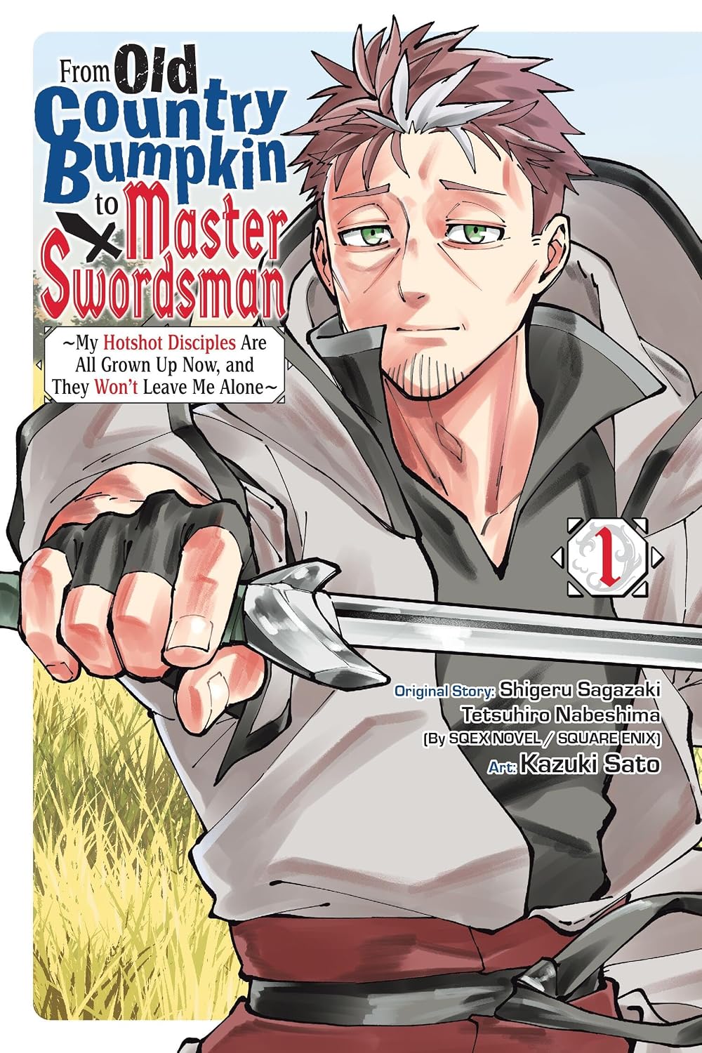 From Old Country Bumpkin to Master Swordsman Vol. 1: My Hotshot Disciples Are All Grown Up Now, and They Won't Leave Me Alone