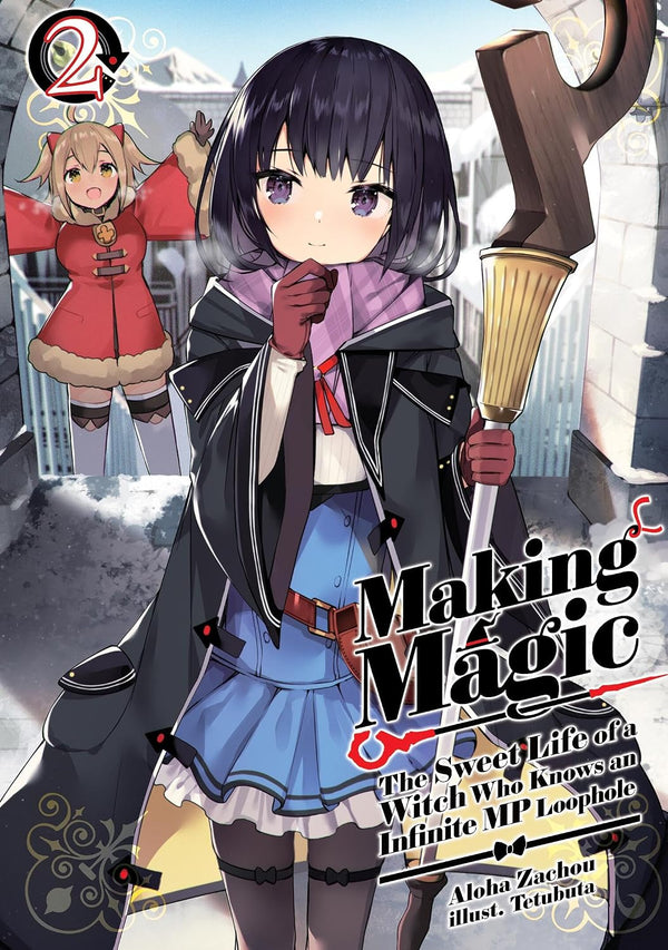 Making Magic: The Sweet Life of a Witch Who Knows an Infinite MP Loophole Vol. 2 (light novel)
