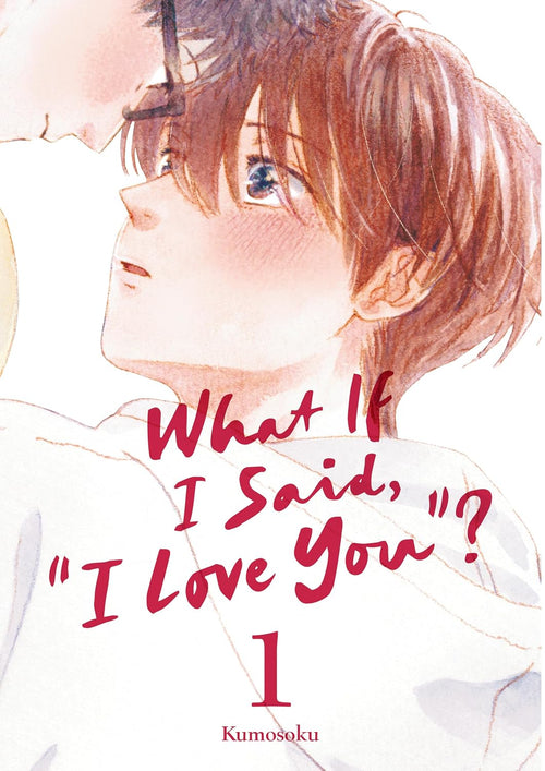 What If I Said, “I Love You”? Vol. 1