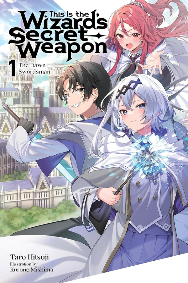This Is the Wizard’s Secret Weapon, Vol. 1 : The Dawn Swordsman, light novel cover