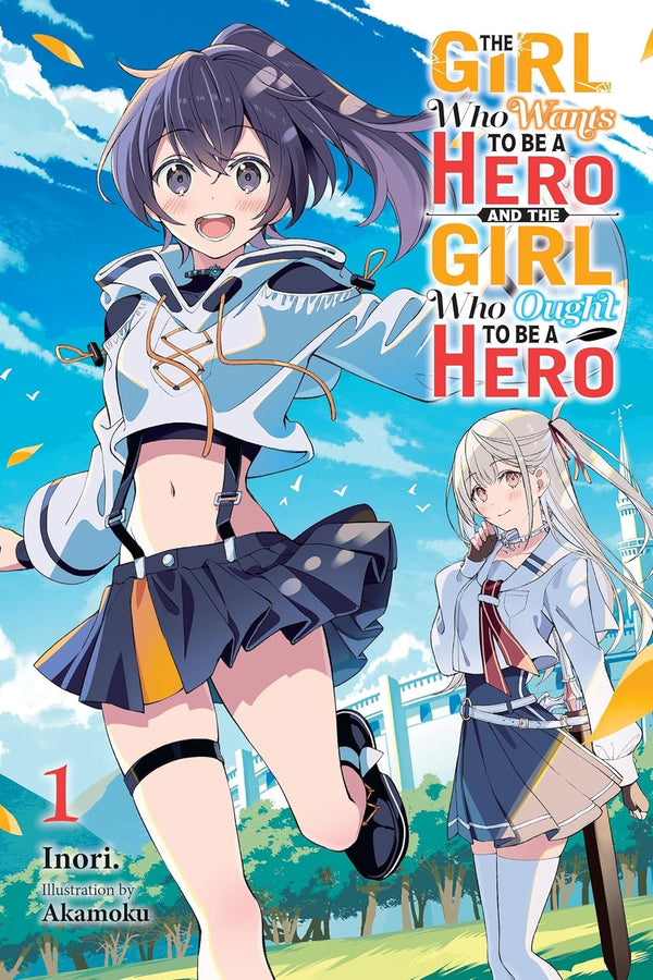 The Girl Who Wants to Be a Hero and the Girl Who Ought to Be a Hero Vol. 1, light novel cover
