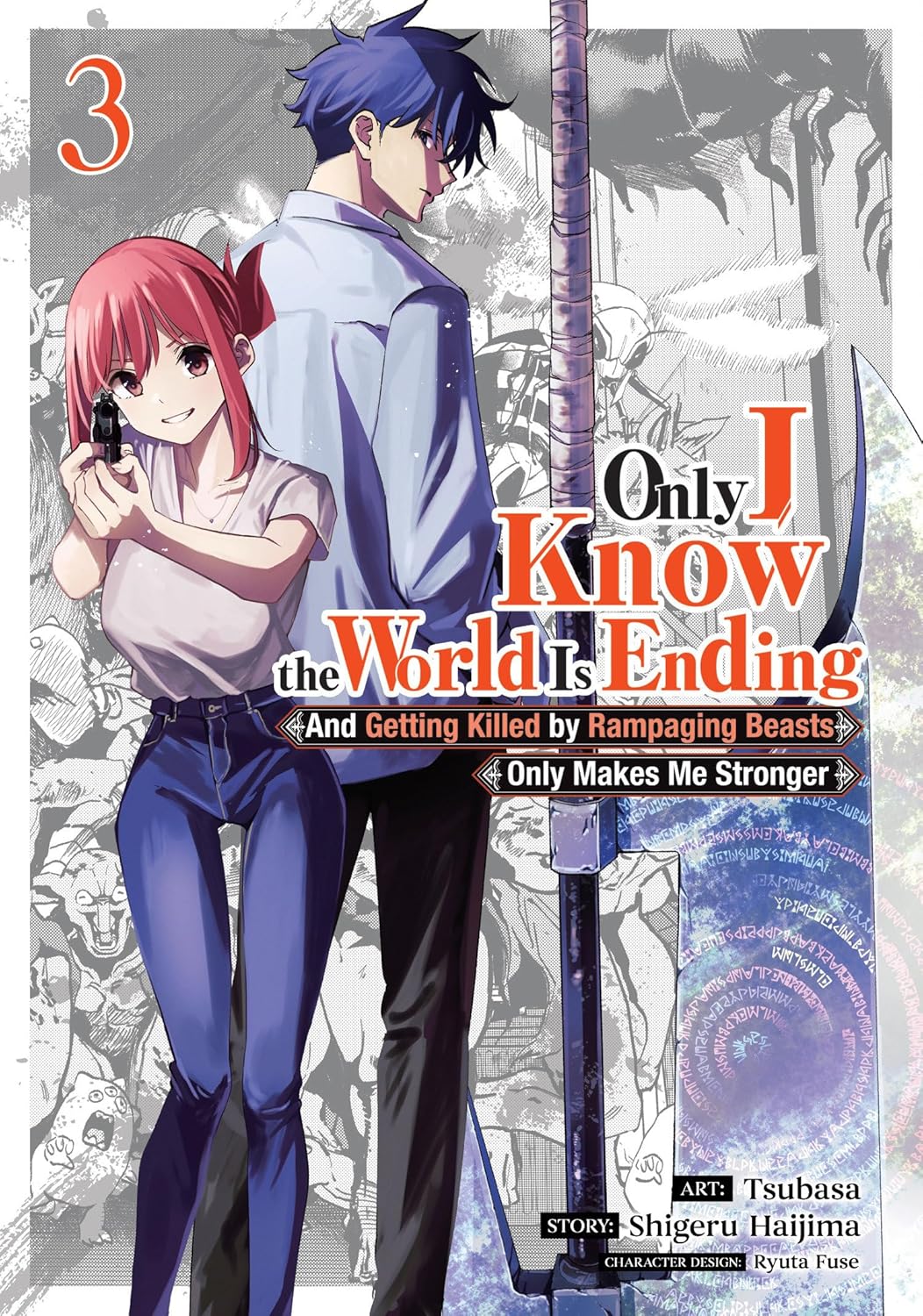Only I Know the World Is Ending and Getting Killed by Rampaging Beasts Only Makes Me Stronger Vol. 3