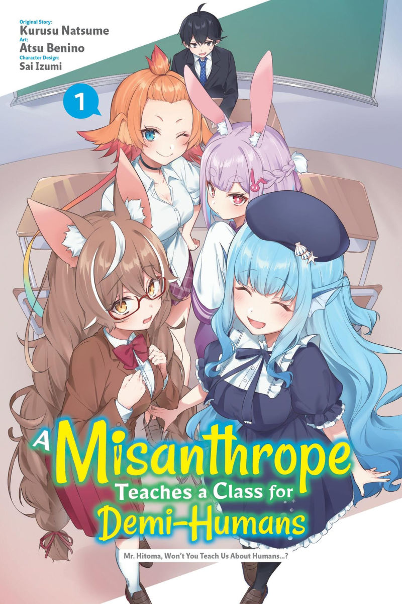 A Misanthrope Teaches a Class for Demi-Humans, Vol. 1 (manga): Mr. Hitoma, Won't You Teach Us About Humans...?