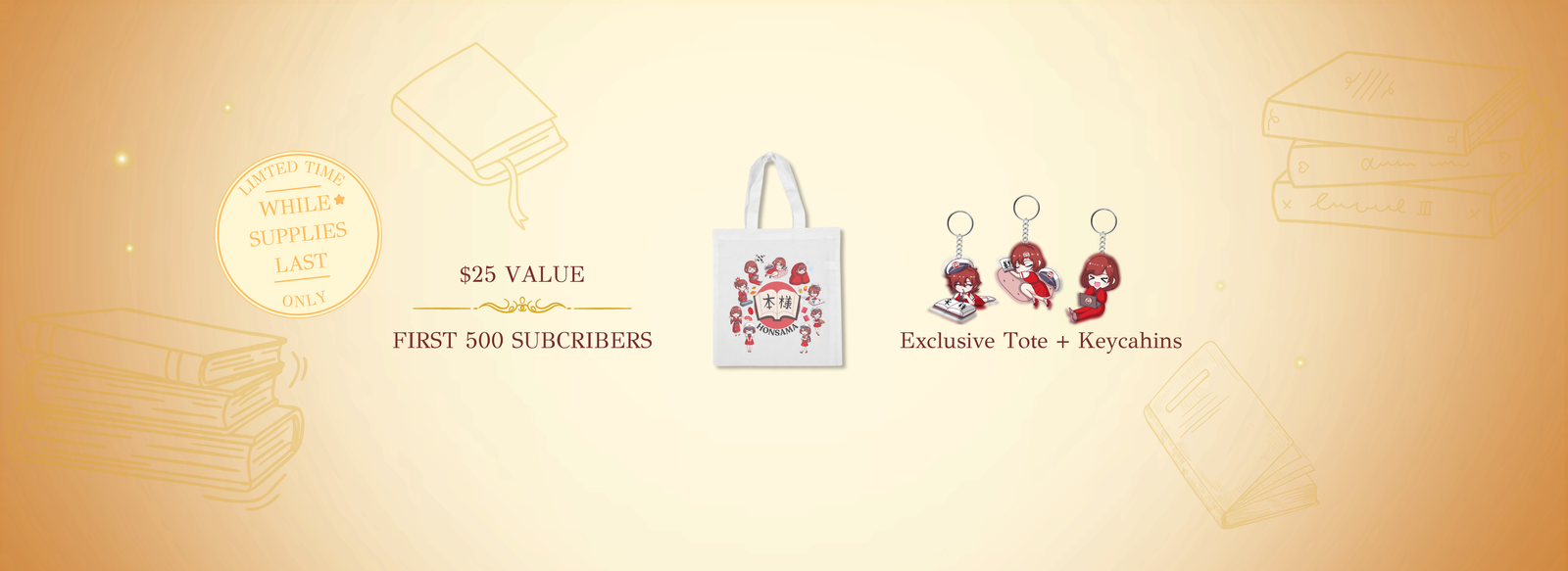 $25 value — exclusive tote + keychains for the first 500 subscribers