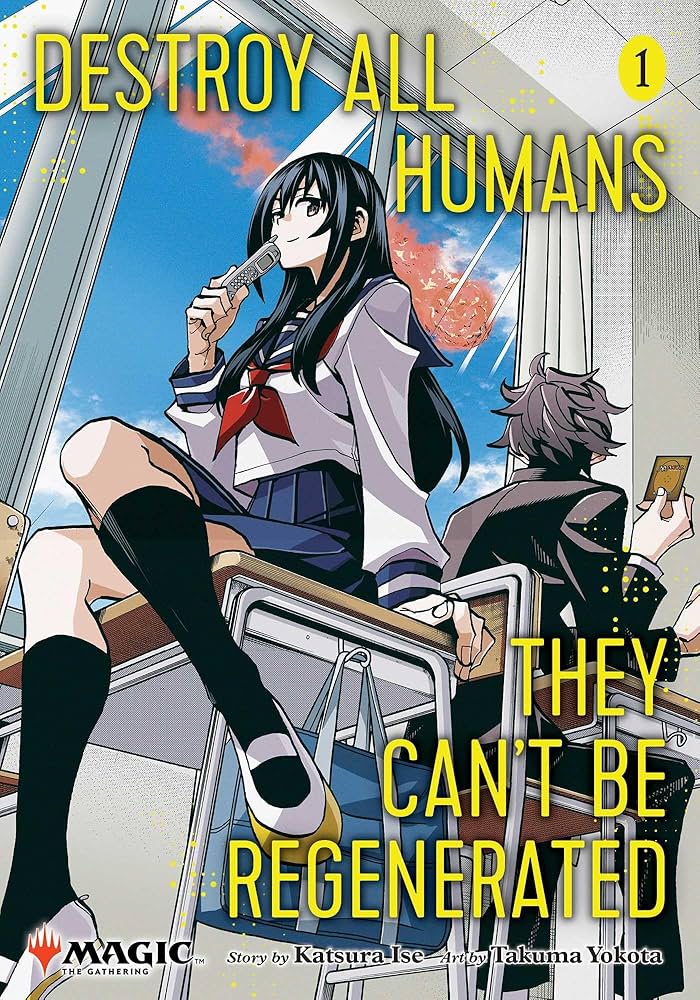 Destroy All Humans. They Can't Be Regenerated. A Magic: The Gathering Manga, Vol. 1