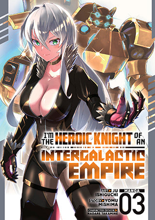 I'm the Heroic Knight of an Intergalactic Empire! (manga) Vol. 3